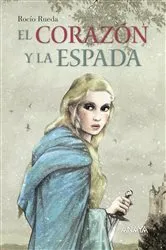 Book cover of El corazón y la espada by Rocío Rueda