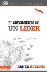 Book cover of El crecimiento de un líder by Abner Alexander Huertas