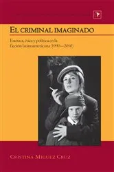 Book cover of El criminal imaginado by Gladys M. Varona-Lacey