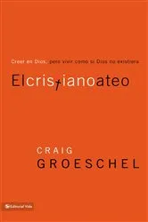 Book cover of El cristiano ateo by Craig Groeschel