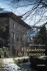 Book cover of El cuaderno de la ausencia by Pío Caro-Baroja