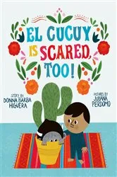 Book cover of El Cucuy Is Scared, Too! by Donna Barba Higuera