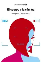 Book cover of El cuerpo y la cámara by Margarita Ledo Andión