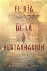 Book cover of El día de la restauración by César Vidal