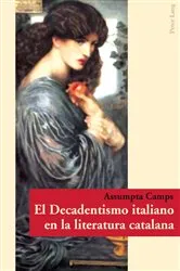 Book cover of El Decadentismo italiano en la literatura catalana by Assumpta Camps