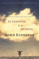 Book cover of El despertar de los muertos by John Eldredge