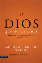 Book cover of El Dios que no entiendo by Christopher J. H. Wright