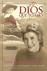 Book cover of El Dios que yo amo by Joni Eareckson Tada