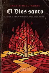 Book cover of El Dios Santo by Jackie Hill Perry