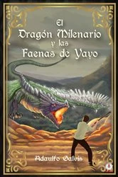 Book cover of El dragón milenario y las faenas de Yayo by Adaulfo Eduardo Galvis Contreras