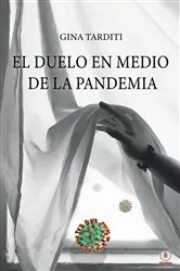 Book cover of El duelo en medio de la pandemia by Gina Tarditi