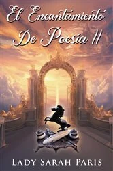 Book cover of El Encantamiento De Poesía II by Lady Sarah Paris