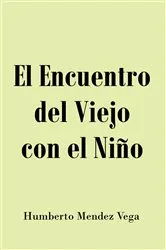 Book cover of El Encuentro del Viejo con el Niño by Humberto Mendez Vega