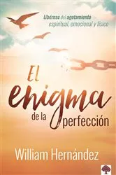 Book cover of El enigma de la perfección / The Enigma of Perfection by William Hernández