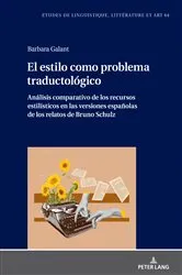Book cover of El estilo como problema traductológico. Análisis comparativo de los recursos estilísticos en las versiones españolas de los relatos de Bruno Schulz by Maria Załęska