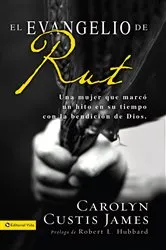 Book cover of El Evangelio de Rut by Carolyn Custis James