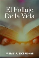 Book cover of El Follaje De la Vida by Merit P. EKEREGBE