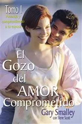 Book cover of El gozo del amor comprometido: Tomo 1 by Gary Smalley