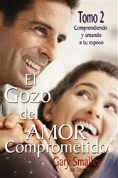 Book cover of El gozo del amor comprometido: Tomo 2 by Gary Smalley
