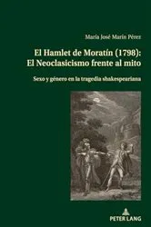 Book cover of El Hamlet de Moratín (1798): El Neoclasicismo frente al mito by María José Marín Pérez