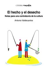 Book cover of El hecho y el desecho by Antonio Valdecantos