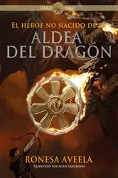 Book cover of El heroe no nacido de la aldea del dragon by Ronesa Aveela