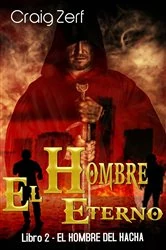 Book cover of El Hombre Eterno - Libro 2: El Hombre del Hacha by Craig Zerf