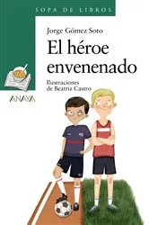 Book cover of El héroe envenenado by Jorge Gómez Soto