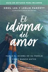 Book cover of El idioma del amor: guía de estudio para mujeres by Les Parrott