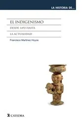Book cover of El indigenismo by Francisco Martínez Hoyos