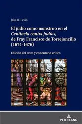 Book cover of El judío como monstruo en el Centinela contra judíos, de Fray Francisco de Torrejoncillo (1674-1676) by Jake Levin