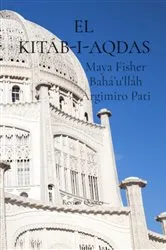 Book cover of EL KITÁB-I-AQDAS by Maya Fisher