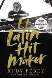 Book cover of El Latin Hit Maker by Rudy Pérez