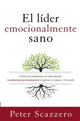 Book cover of El líder emocionalmente sano by Peter Scazzero