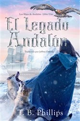 Book cover of El Legado Andalon by T. B. Phillips