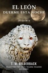 Book cover of El León Duerme Esta Noche - Un Cuento by T. M. Bilderback