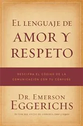 Book cover of El lenguaje de amor y respeto by Dr. Emerson Eggerichs