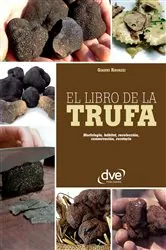 Book cover of El libro de la trufa. Morfología, hábitat, recolección, conservación, recetario by Gianni Ravazzi