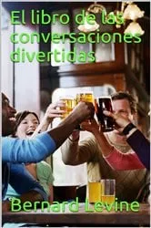 Book cover of El libro de las conversaciones divertidas by Bernard Levine