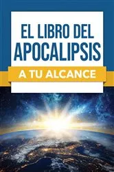 Book cover of El libro del Apocalipsis a tu alcance by Rose Publishing