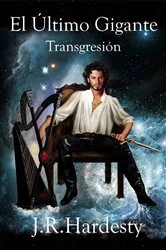 Book cover of El último gigante: Transgresión. by J. R. Hardesty