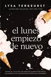Book cover of El lunes empiezo de nuevo by Lysa TerKeurst
