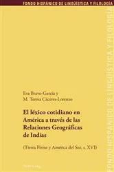 Book cover of El léxico cotidiano en América a través de las Relaciones Geográficas de Indias by Maria Teresa Echenique Elizondo