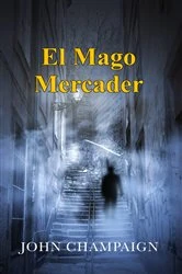 Book cover of El Mago Mercader by John Champaign
