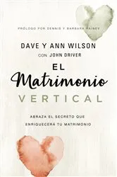 Book cover of El matrimonio vertical by Dave and Ann Wilson