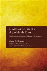 Book cover of El Mesías de Israel y el pueblo de Dios by Mark S. Kinzer