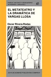 Book cover of El metateatro y la dramática de Vargas Llosa by Oscar Rivera-Rodas