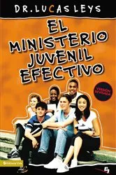 Book cover of El ministerio juvenil efectivo by Lucas Leys