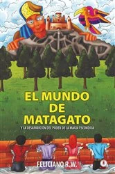 Book cover of El mundo de Matagato by Feliciano R. W.