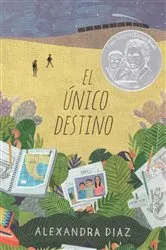 Book cover of El único destino (The Only Road) by Alexandra Diaz